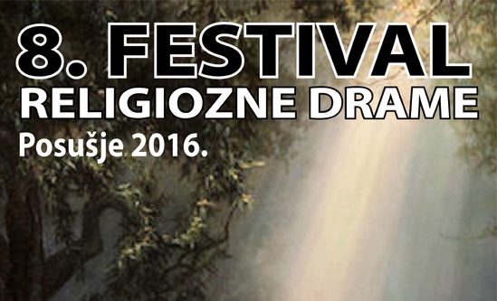 NAJAVA: 8. Festival religiozne drame – Posušje 2016.