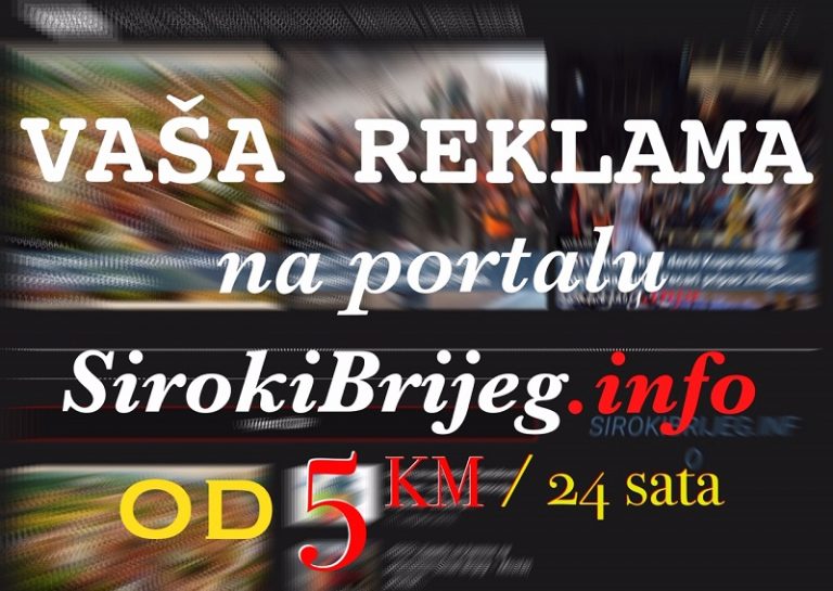 Reklamni banneri na portalu SirokiBrijeg.info od 5 KM na 24 sata!